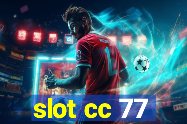 slot cc 77